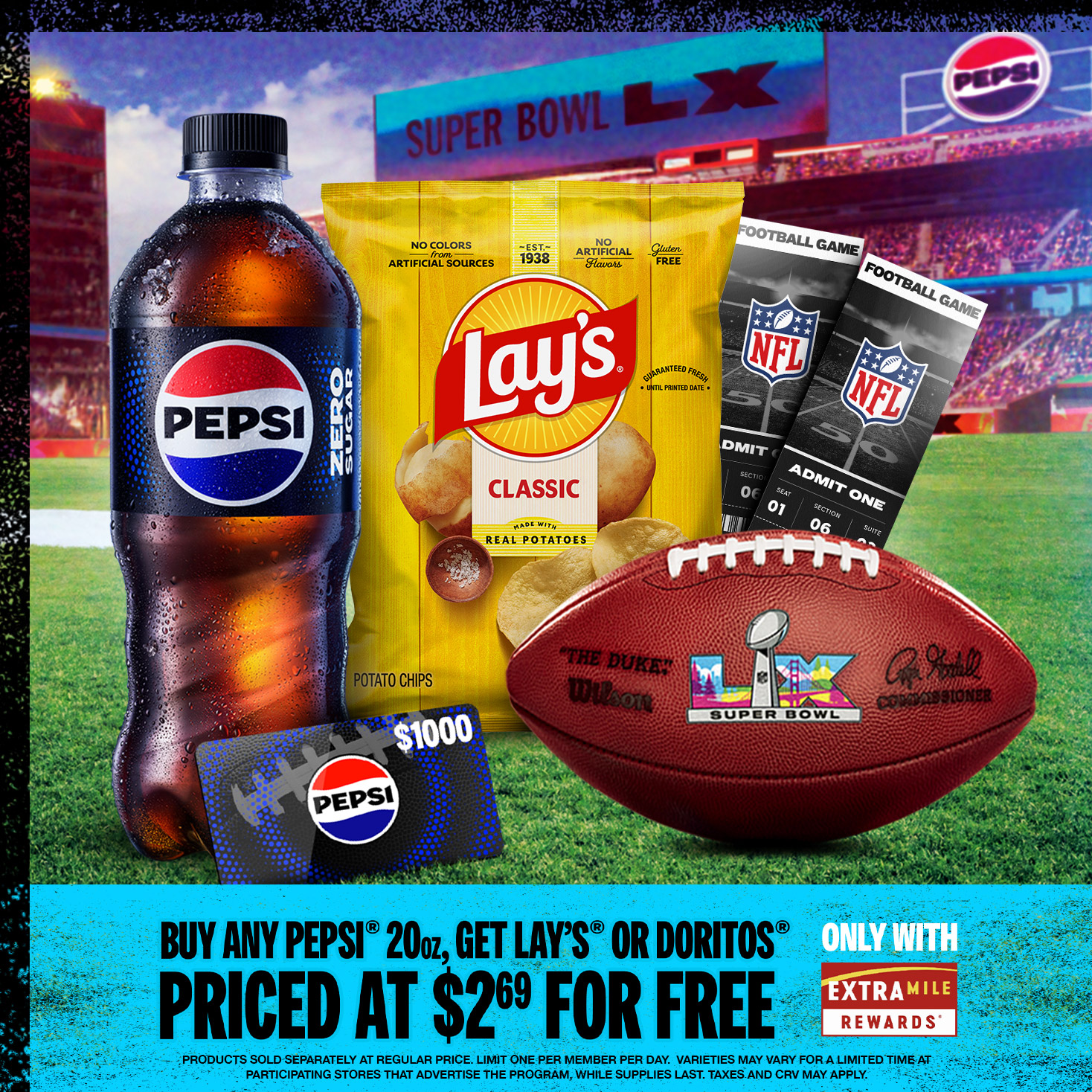 Buy any Pepsi® 20oz, Get Lay's® or Doritos® priced at $2.69 for free. Only With ExtraMile.